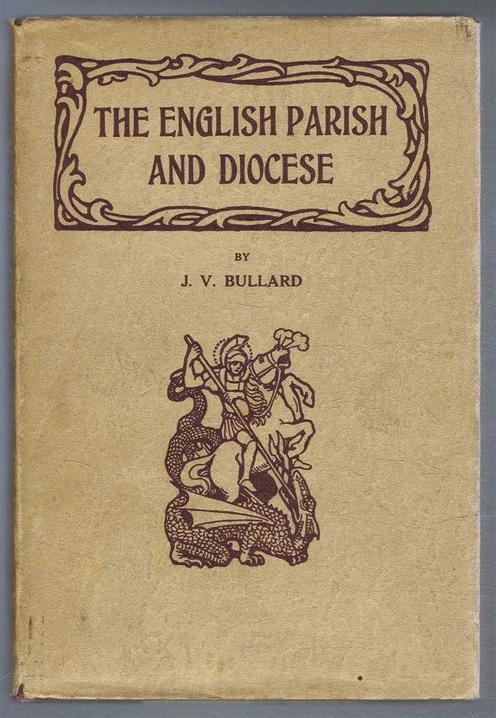 J V Bullard - The English Parish and Diocese