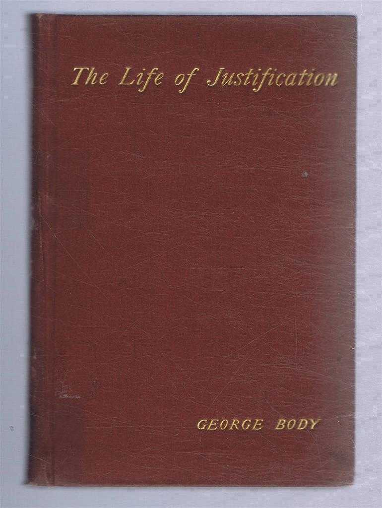 George Body - The Life of Justification