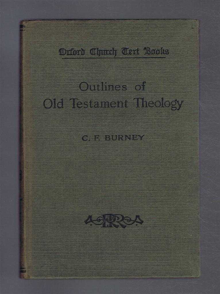 C F Burney - Outlines of Old Testament Theology