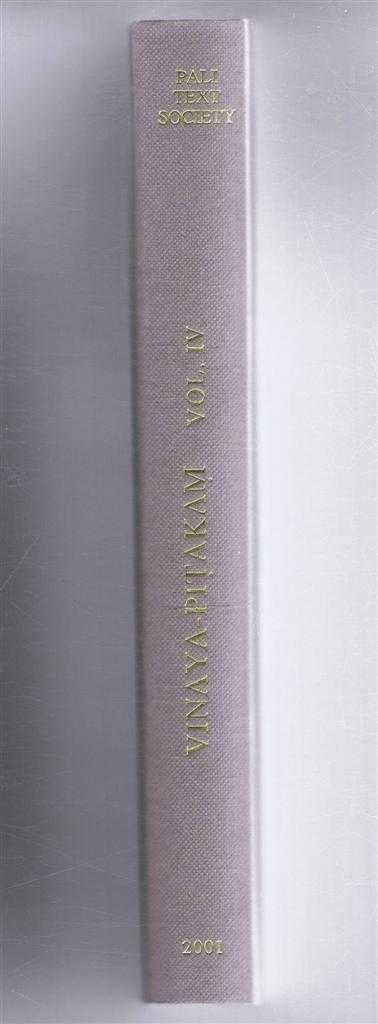 Hermann Oldenburg - The Vinaya-Pitakam. One of the Principal Buddhist Holy Scriptures in the Pali Language. Vol. IV, The Suttvibhanga (Suttavibhanga), Second Part (End of the Mahavibhanga; Bhikkhunivibhanga)