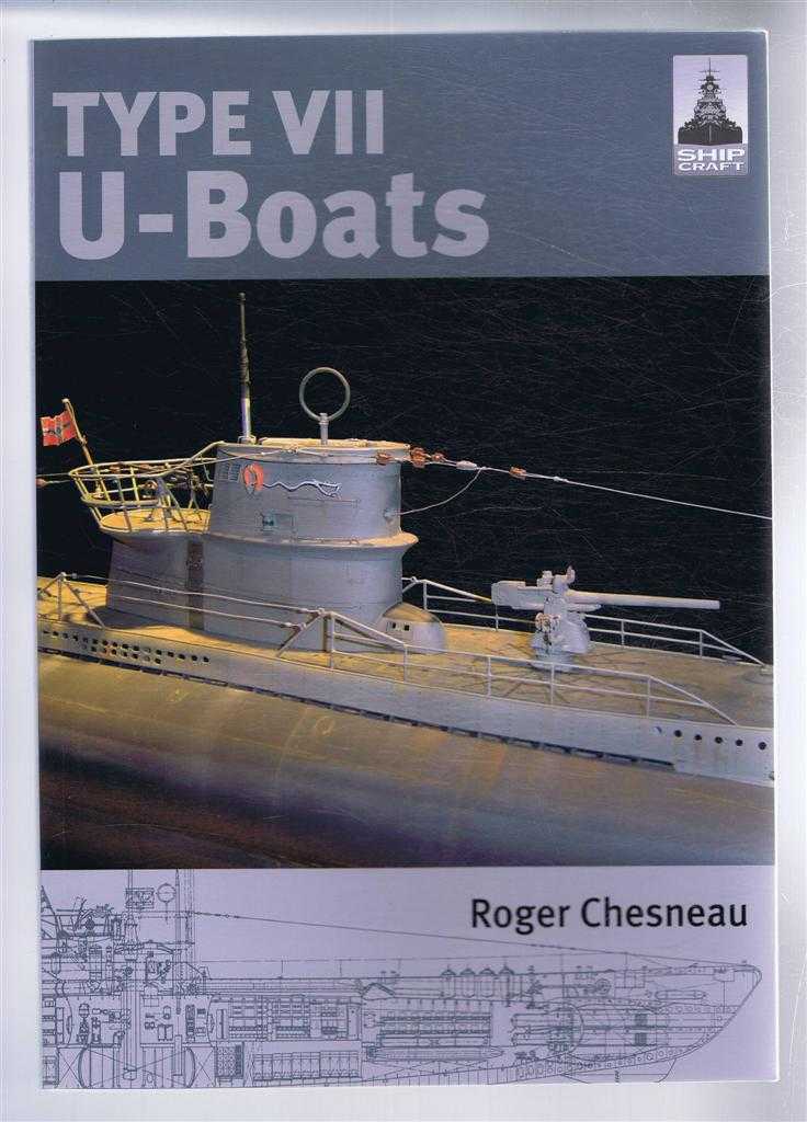 Roger Chesneau - Type VII U-Boats, ShipCraft 4