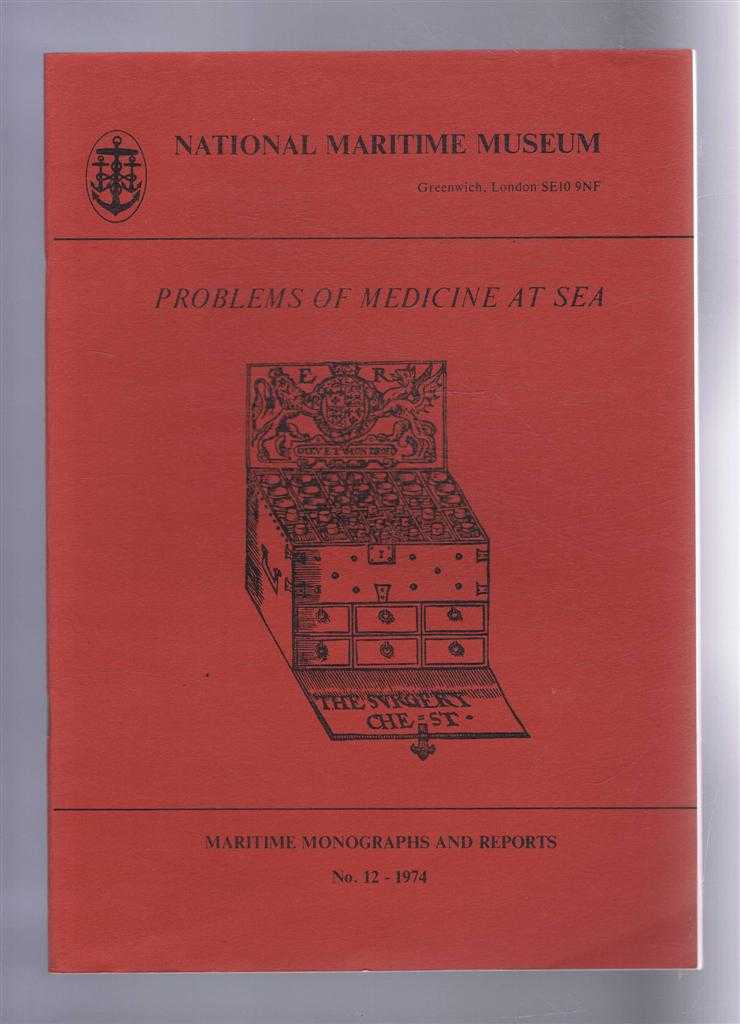 Basil Greenhill; James Watt; G J Milton Thompson; D M Davies - Problems of Medicine at Sea. Maritime Monographs and reports No. 12 1974. National Maritime Museum