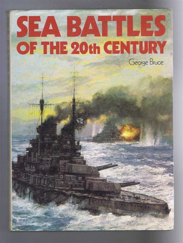 George Bruce - Sea Battles of the 20th Century