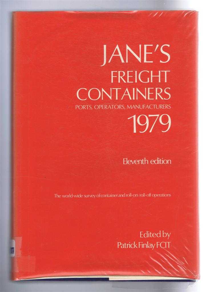 Patrick Finlay (ed) - Jane's Freight Containers 1979. Eleventh Edition. Ports, Operators, Manufacturers. The world-wide survey of container and roll-on/roll-off operations