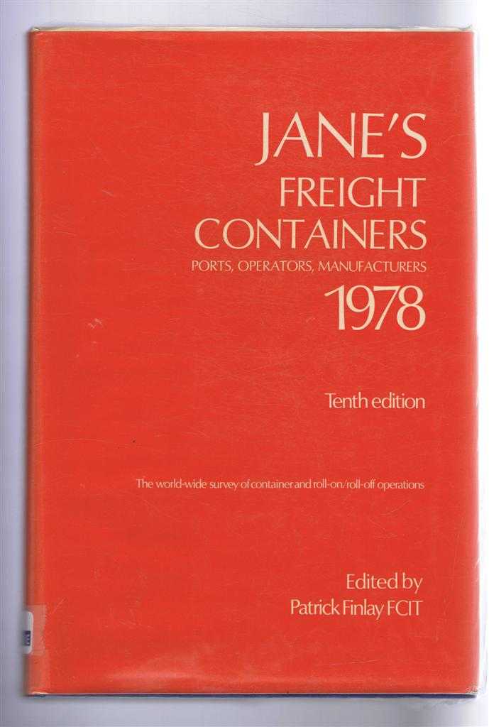 Patrick Finlay (ed) - Jane's Freight Containers 1978. Tenth Edition. Ports, Operators, Manufacturers. The world-wide survey of container and roll-on/roll-off operations