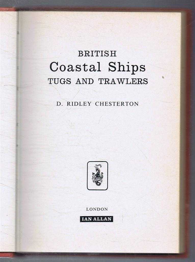 D Ridley Chesterton - British Coastal Ships, Tugs and Trawlers