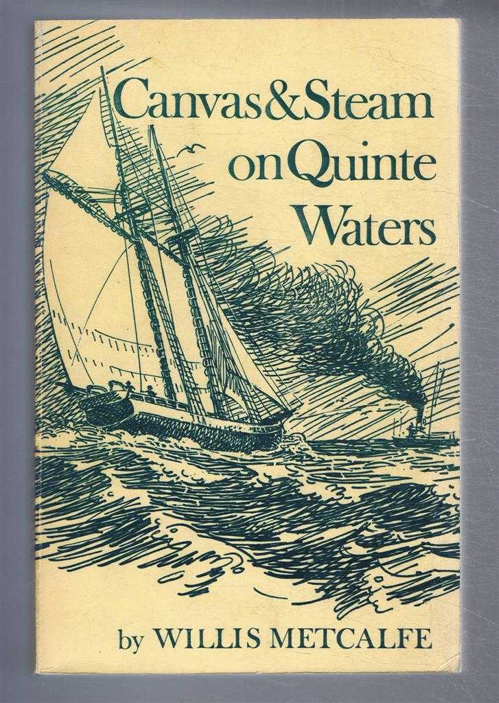 Willis Metcalfe - Canvas & Steam on Quinte Waters