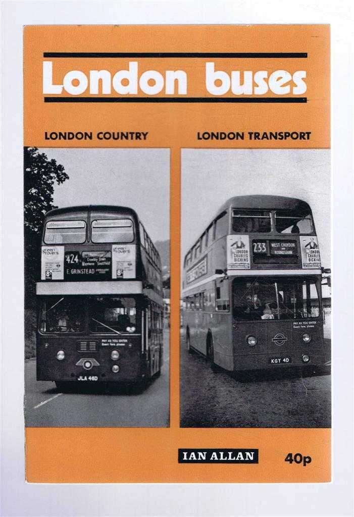 London Country Bus Services Ltd. & London Transport Executive - LONDON BUSES: London Country Bus Services Ltd; London Transport Executive