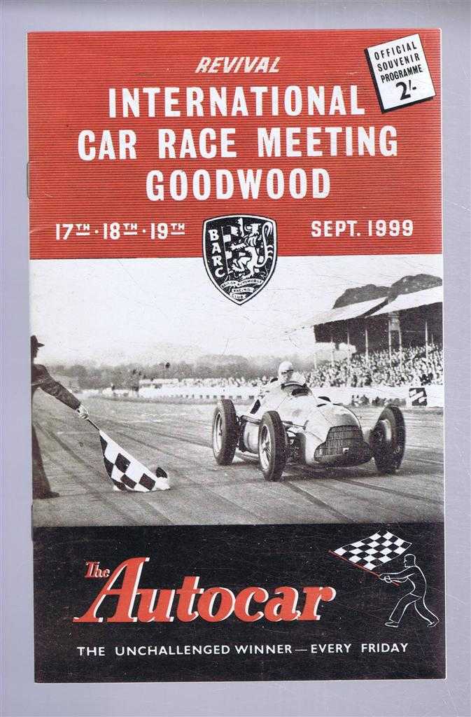 foreword by Stirling Moss - Programme for Revival Race Meeting Goodwood Nr. Chichester, Sussex. September 17th, 18th, 19th 1999, British Automobile Club, Classic Racing Motorcycle Club
