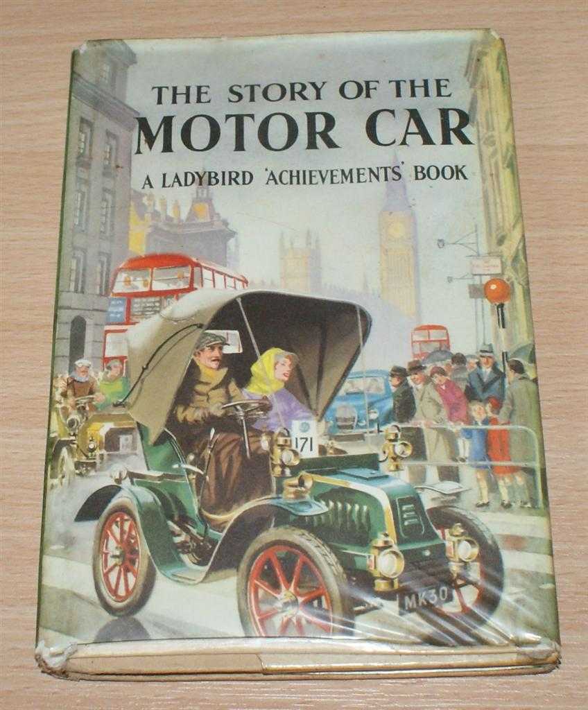 David Carey; Illustrations by Robert Ayton - The Story of the Motor Car - A Ladybirds 'Achievements' Book