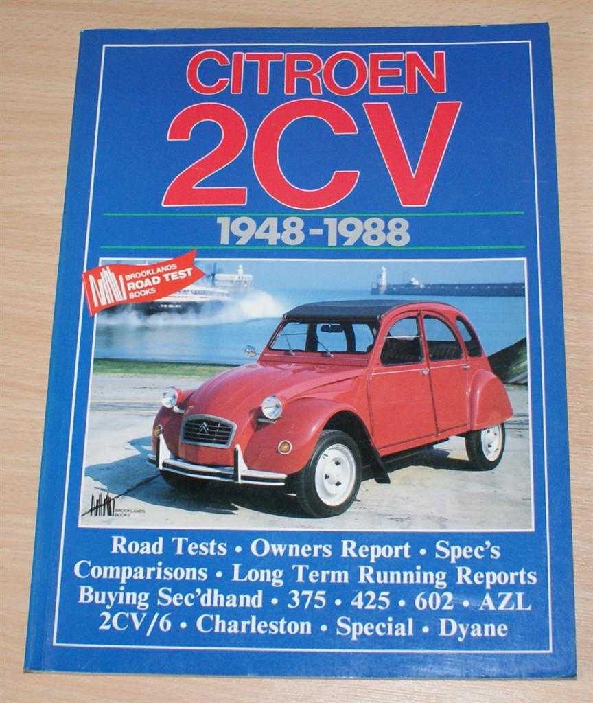 Compiled by R.M. Clarke - Citroen 2CV 1948-1988 (Road Tests, Owners Reports, Spec's, Comparisons, Long Term Running Reports, Buying Sec'dhand, 375, 425, 602, AZL, 2CV/6, Charleston, Special, Dyane)