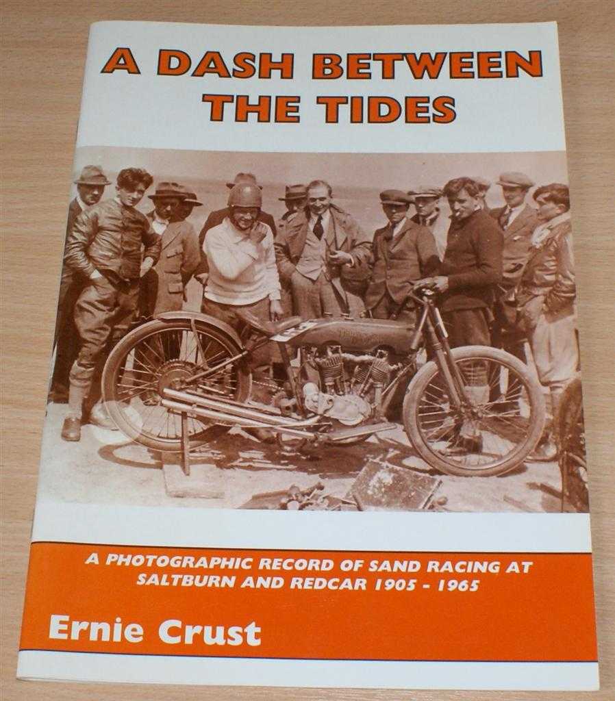 Ernie Crust - A Dash Between the Tides - A Photographic Record of Sand Racing at Saltburn and Redcar 1905-1965