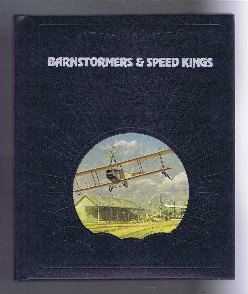 Paul O'Neil and the Editors of Time-Life Books - The Epic of Flight: Barnstormers and Speed Kings