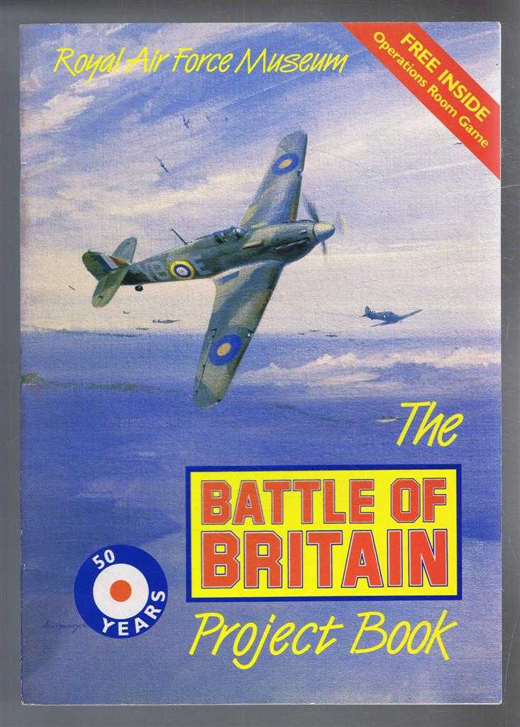 Tim Callaway, edited by Dr Michael Fopp - Royal Air Force Museum: The Battle of Britain Project Book