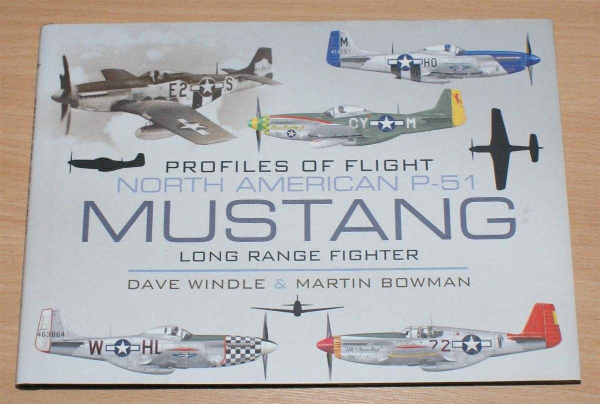 Dave Windle & Martin Bowman - Profiles of Flight: North American P-51 Mustang Long Range Fighter