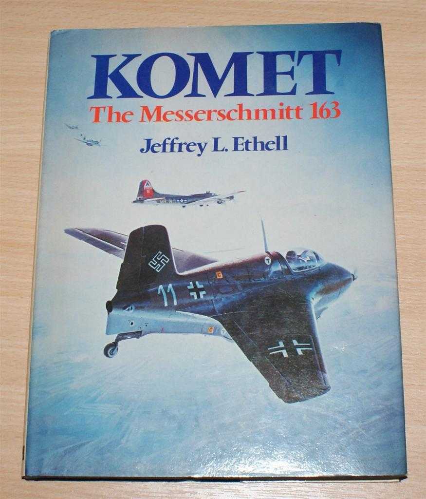 Jeffrey L. Ethell - Komet: The Messerschmitt 163