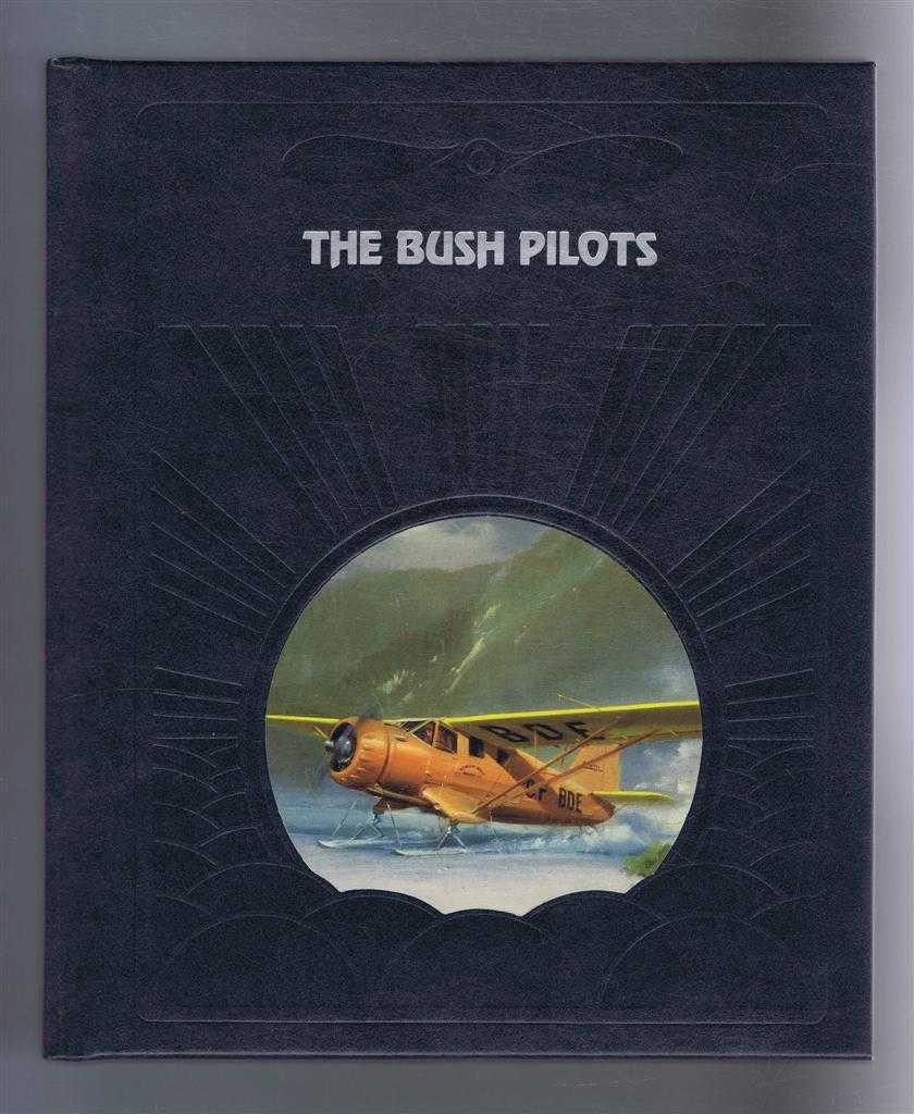 The Editors of Time-Life Books - The Epic of Flight: The Bush Pilots