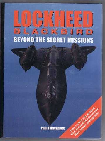 Crickmore, Paul - Lockheed Blackbird Beyond Secret Missions