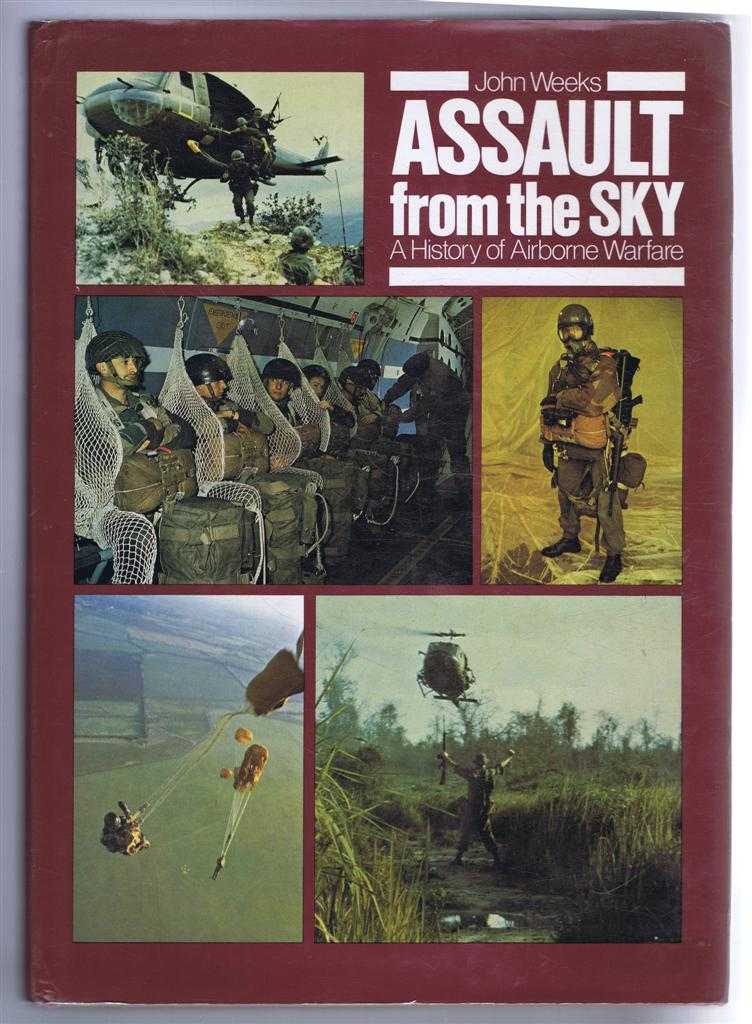 John Weeks - Assault from the Sky, A History of Airborne Warfare