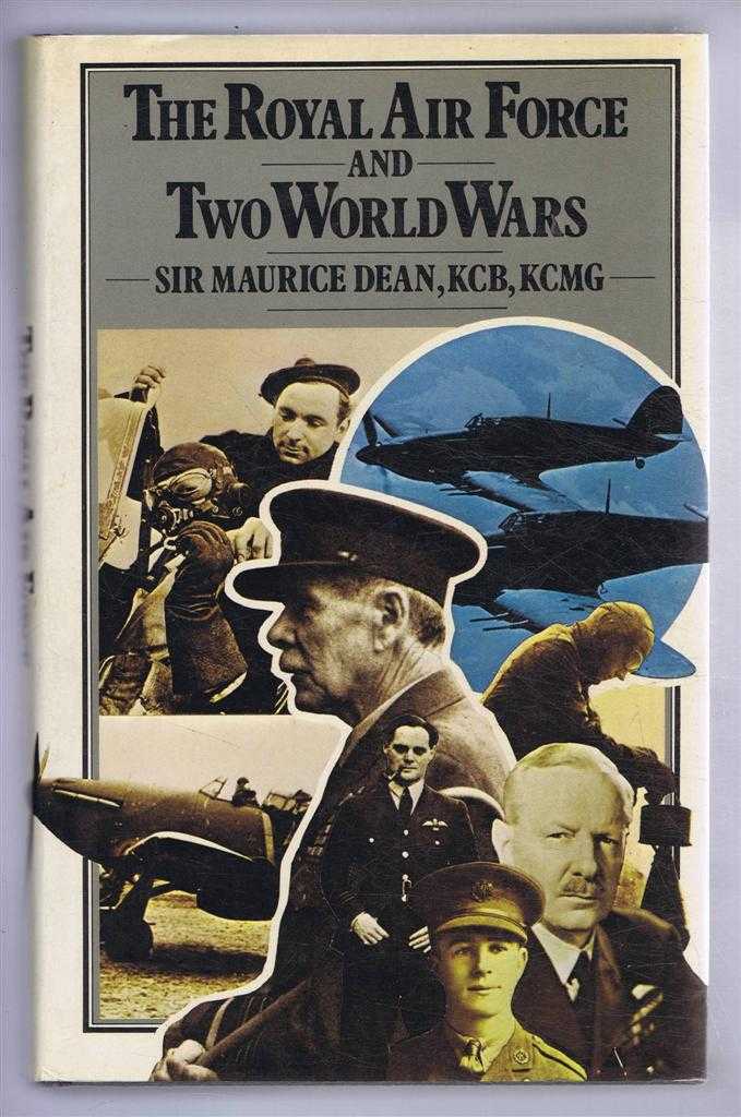 Maurice Dean - The Royal Air Force and Two World Wars