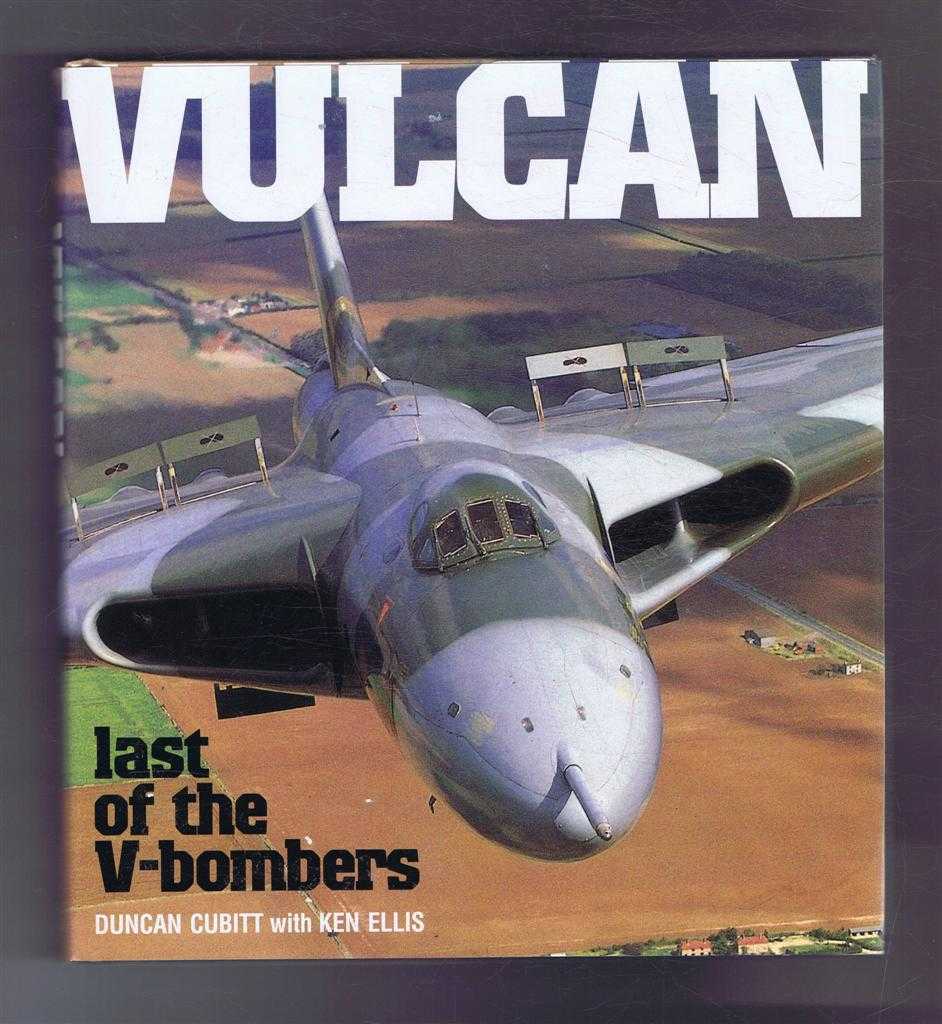 Ducan Cubitt with Ken Ellis - Vulcan, last of the bombers