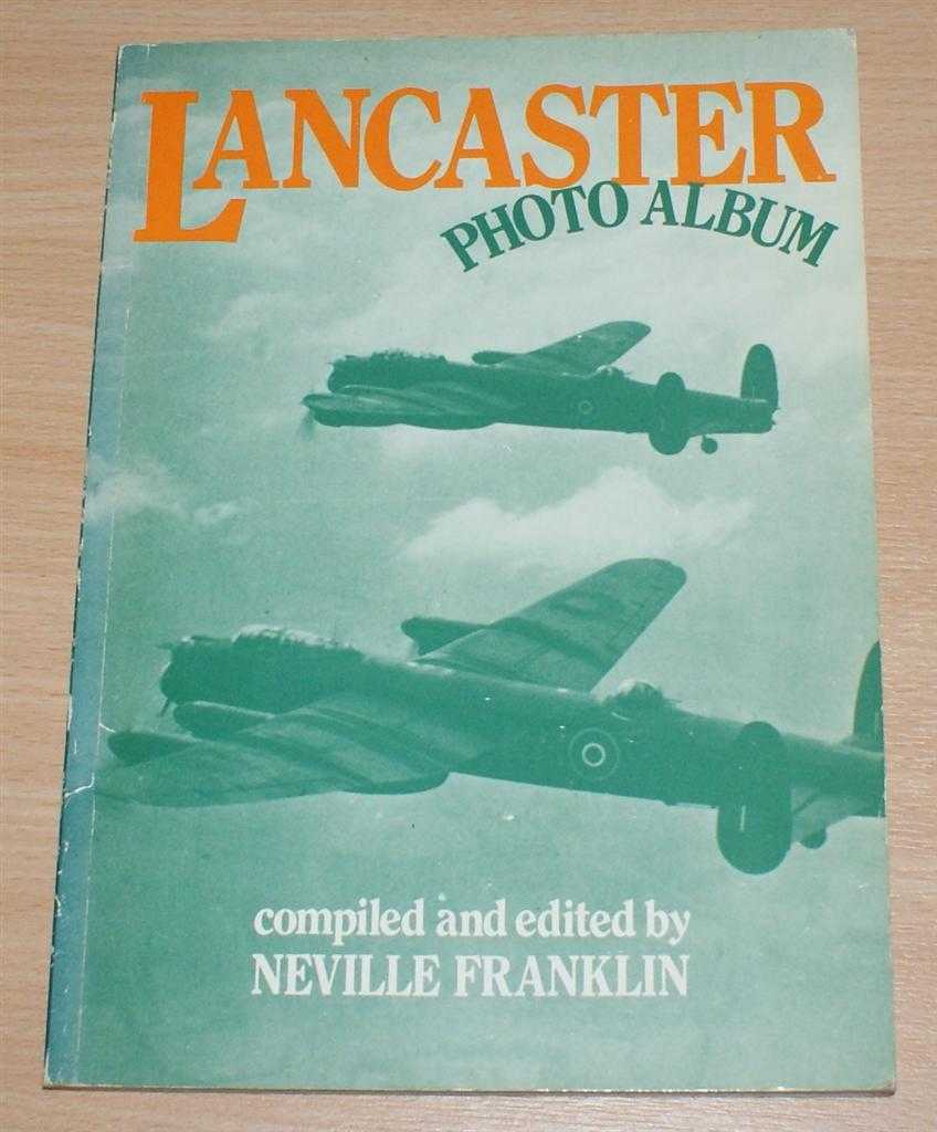 Compiled and Edited by Neville Franklin - Lancaster Photo Album