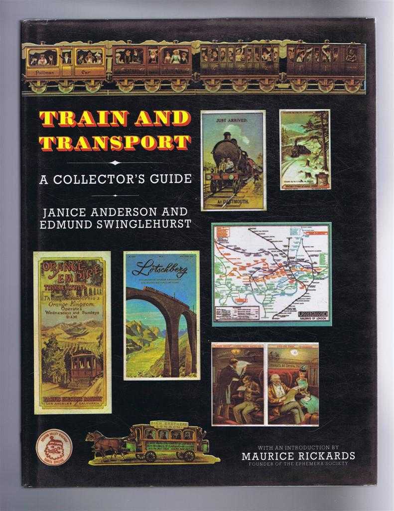 Janice Anderson and Edmund Swinglehurst, introduction by Maurice Richards - Train and Transport, A Collector's Guide