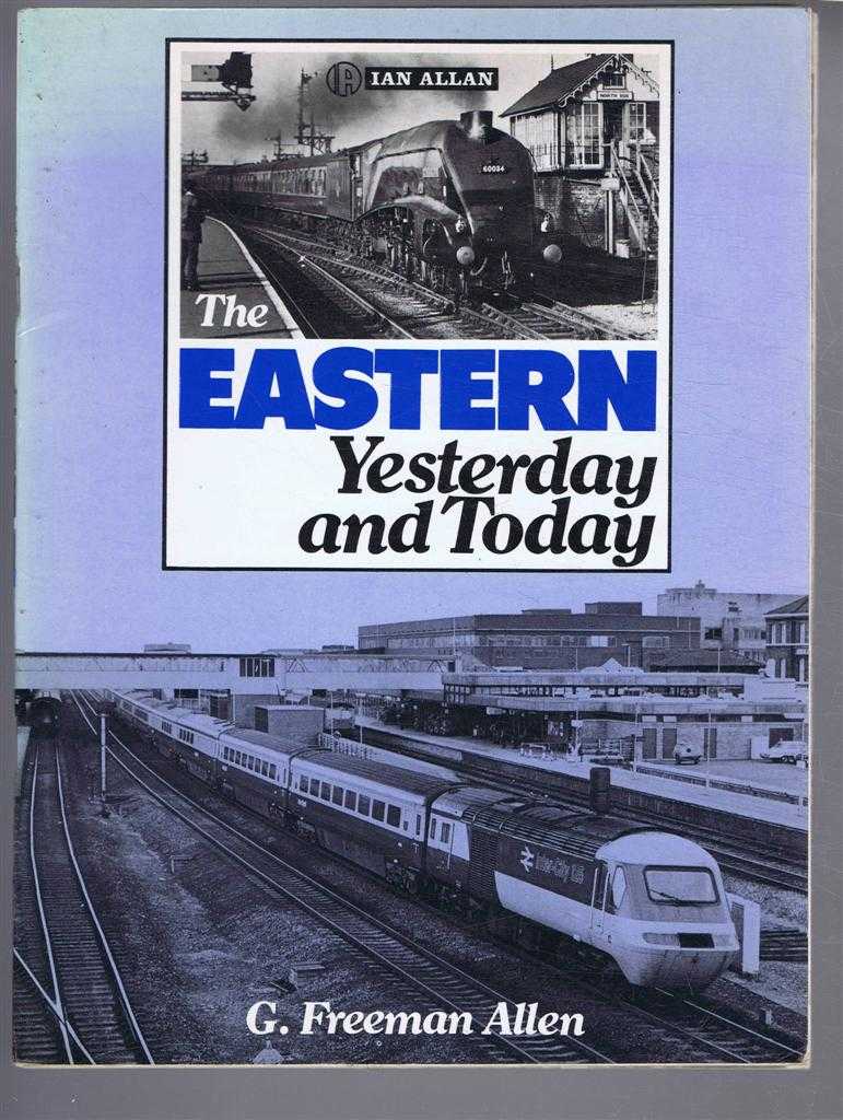 G Freeman Allen - The Eastern Yesterday and Today