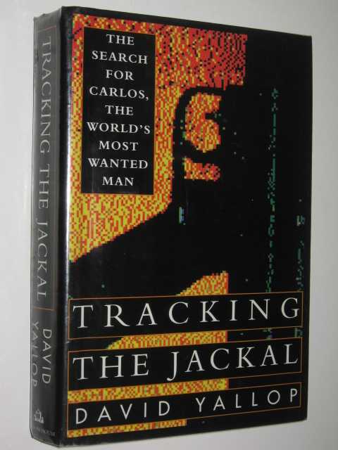 Image for Tracking the Jackal : The Search for Carlos, the World's Most Wanted Man