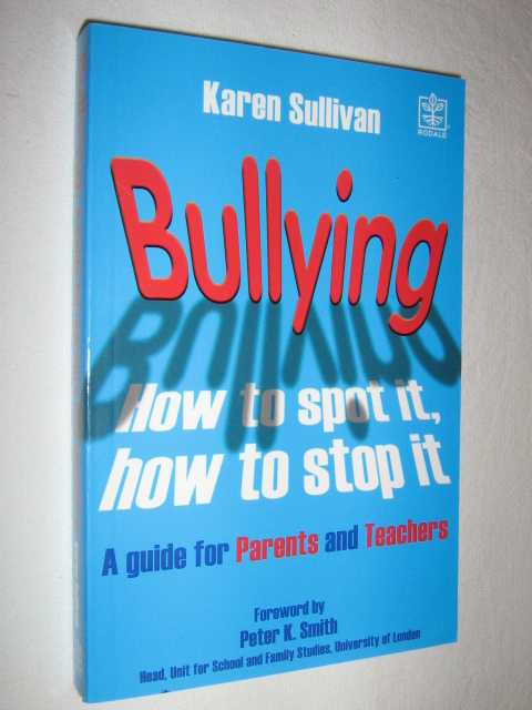 Image for Bullying: How to Spot It, How to Stop It