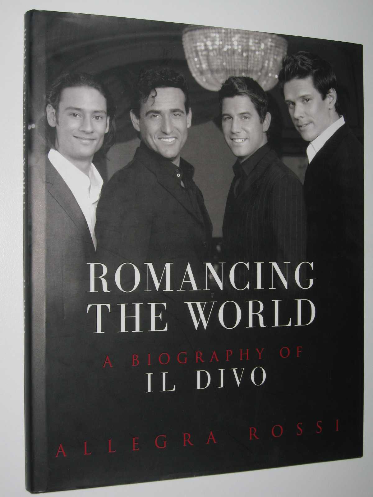 Image for Romancing the World : A Biography of Il Divo