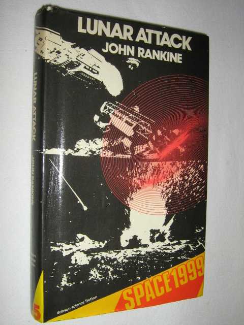 Lunar Attack - SPACE: 1999 #5, Rankine,John Lunar Attack - SPACE: 1999 #5, Rankine,John