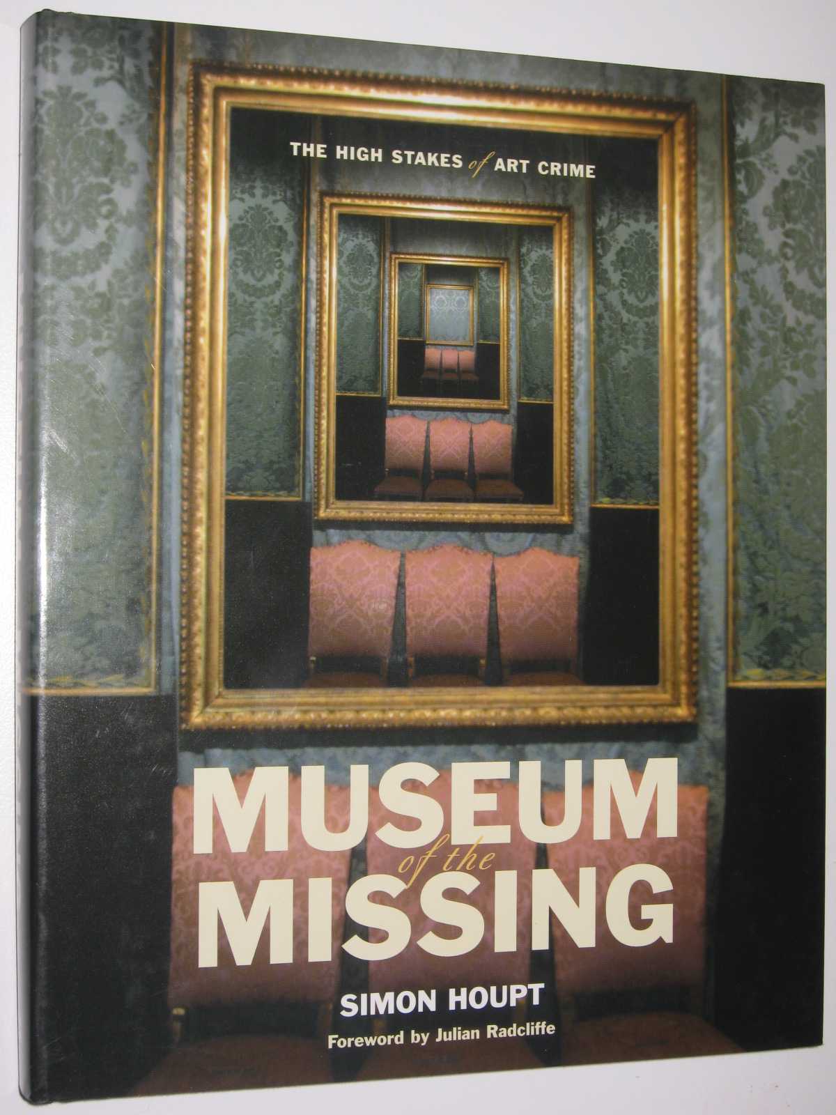 Image for Museum of the Missing : The High Stakes of Art Crime