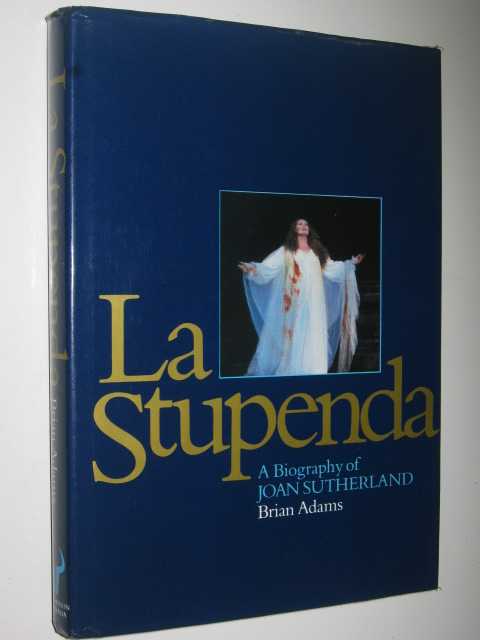 Image for La Stupenda, a Biography of Joan Sutherland