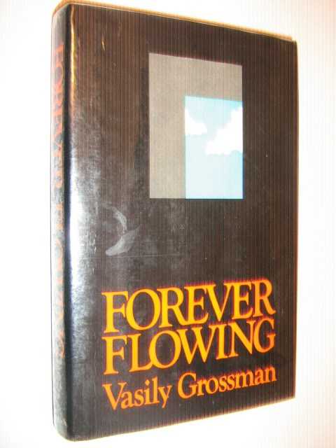 Forever Flowing, Grossman, Vasilii & Whitney, Thomas Porter Forever Flowing, Grossman, Vasilii & Whitney, Thomas Porter