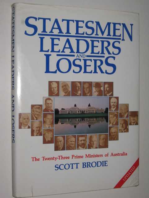 Statesmen Leaders and Losers The Twenty Three Prime Ministers of