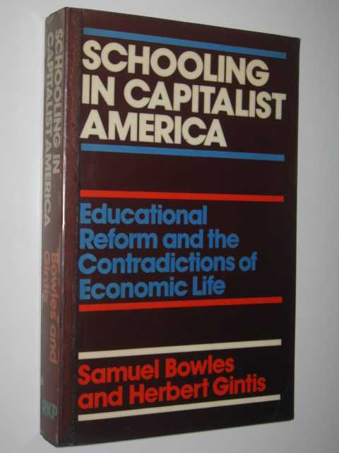 Image for Schooling in Capitalist America : Educational Reform and the Contradictions of Economic Life