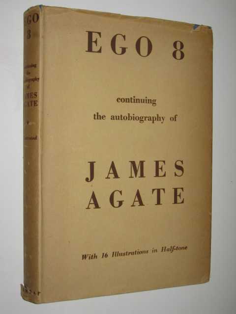 Image for Ego 8 : Continuing the Autobiography of James Agate