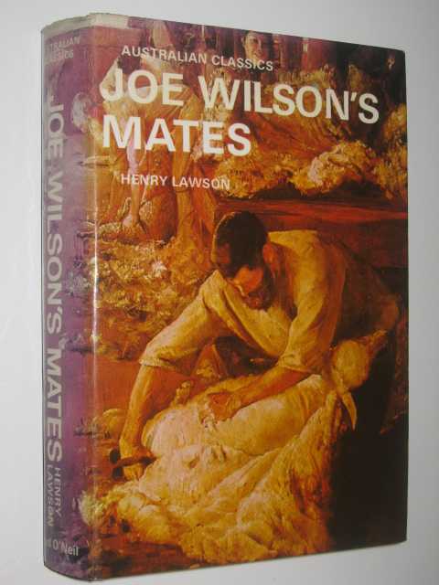 Image for Joe Wilson's Mates : 56 Stories From The Prose Works Of Henry Lawson