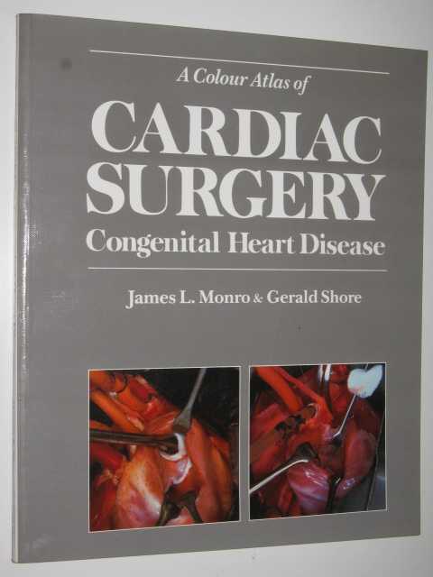 A Colour Atlas Of Cardiac Surgery Congenital Heart Disease