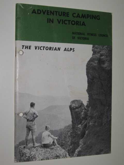 Image for Adventure Camping In Victoria : The Victorian Alps : A Guide For The Teacher & Youth Leader