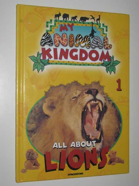 All About Lions - My Animal Kingdom Series #1