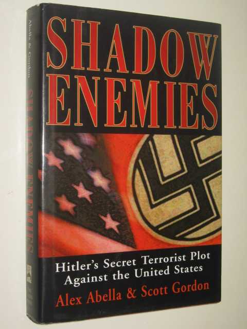 Image for Shadow Enemies : Hitler's Secret Terrorist Plot Against the United States