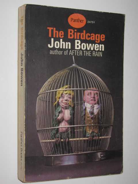 The Birdcage, Bowen,John The Birdcage, Bowen,John