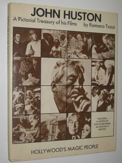 John Huston : A Pictorial Treasury of His Films, Tozzi,Romano John Huston : A Pictorial Treasury of His Films, Tozzi,Romano
