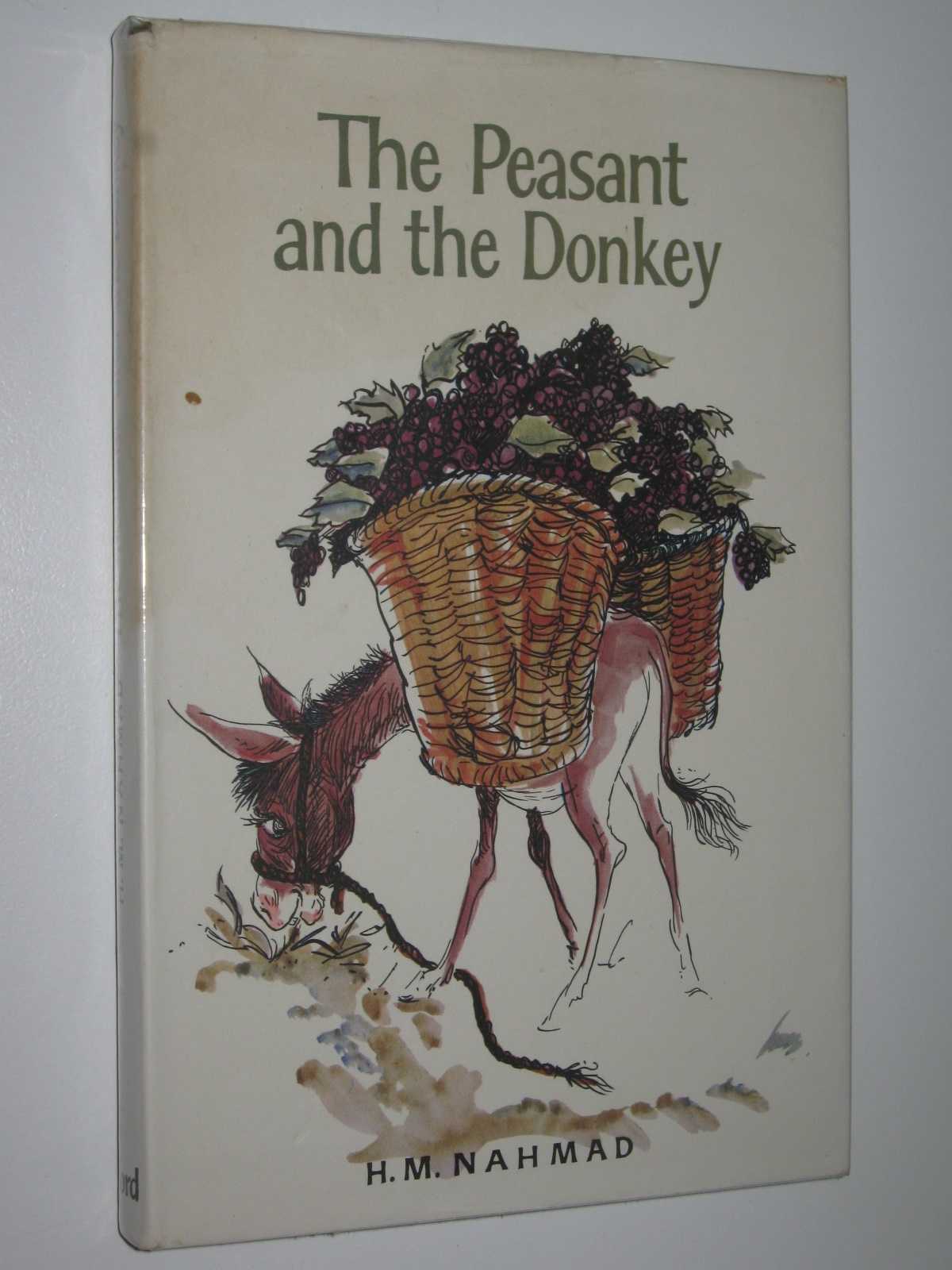 The Peasant and the Donkey : Tales of the NEar and Middle East, Nahmad, H. M. The Peasant and the Donkey : Tales of the NEar and Middle East, Nahmad, H. M.