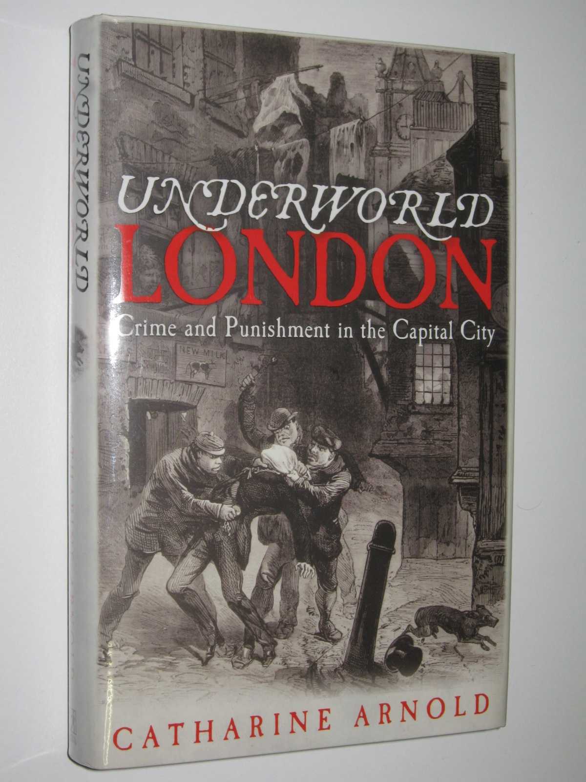 Image for Underworld London : Crime and Punishment in the Capital City