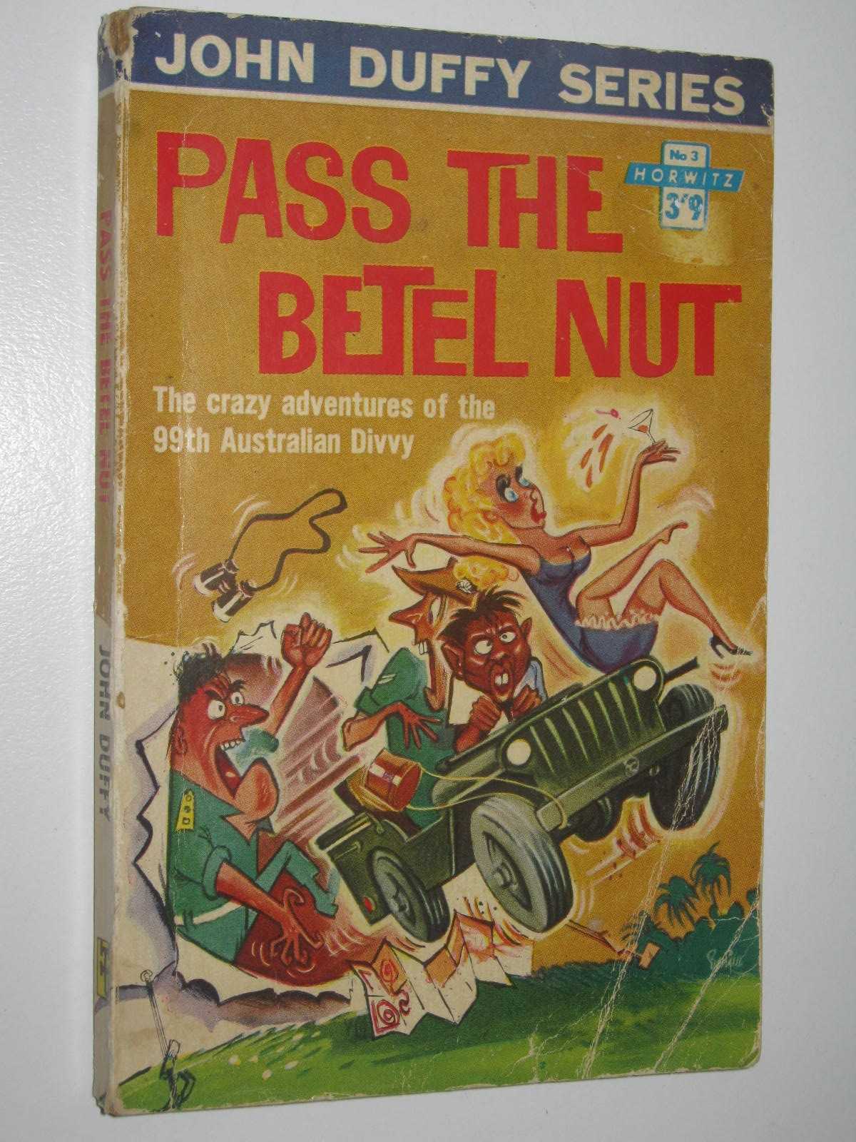 Image for Pass the Betel Nut : The Crazy Adventures of the 99th Australian Divvy