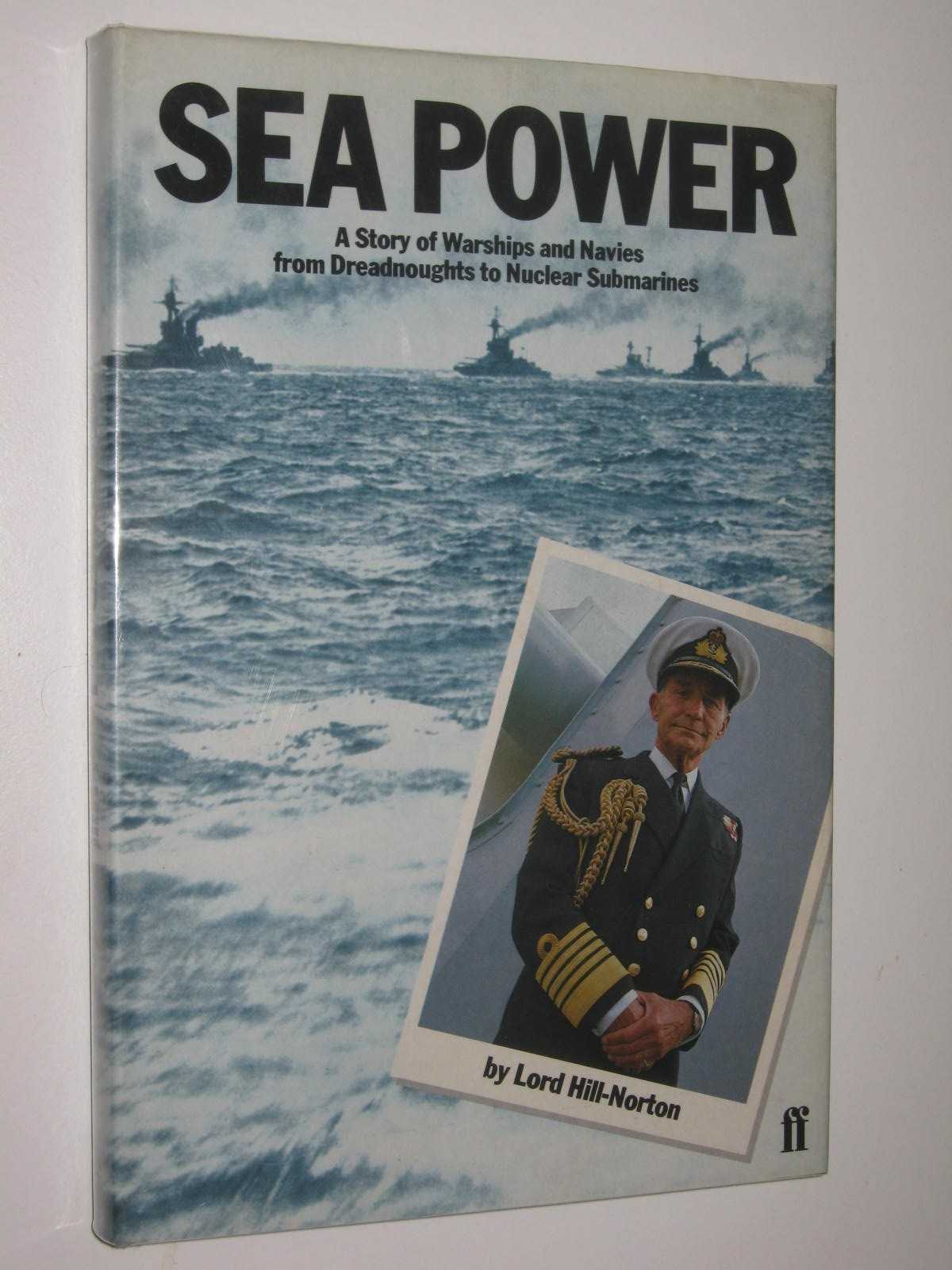 Image for Sea Power : A Story of Warships and Navies from Dreadnoughts to Nuclear Submarines