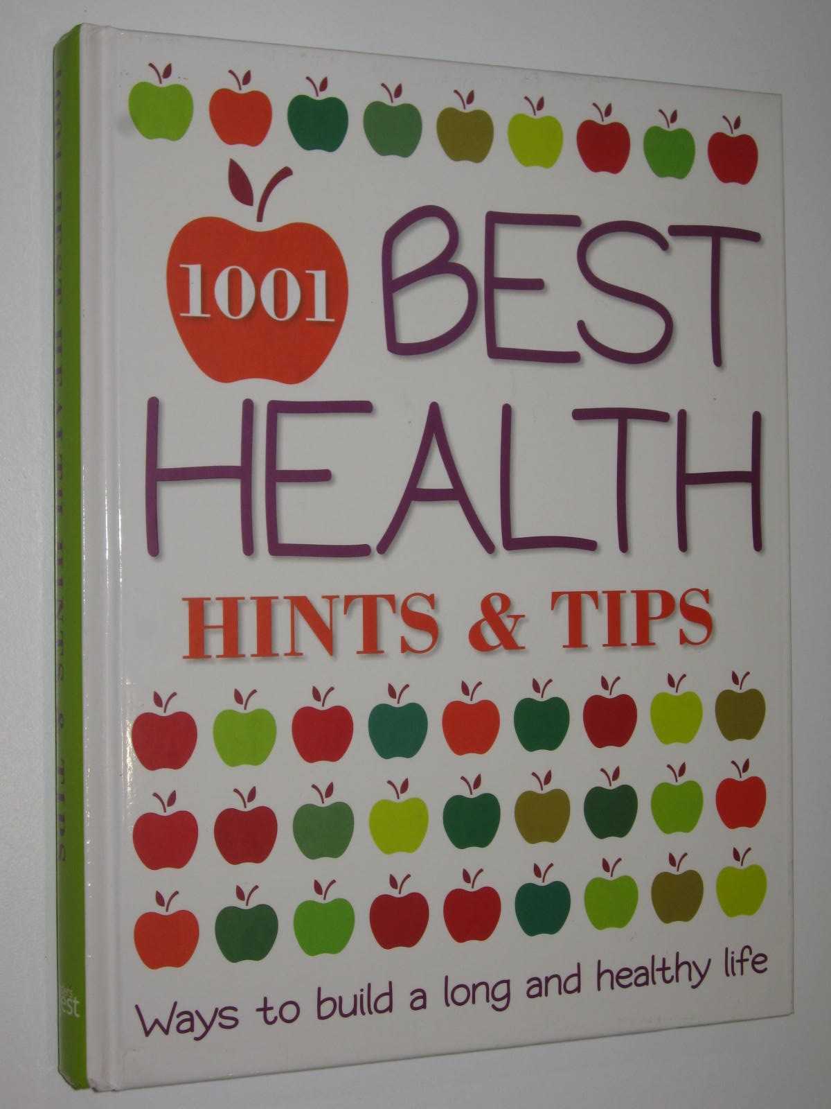 Image for 1001 Best Health Hints & Tips : Ways to Build a Long and Healthy Life